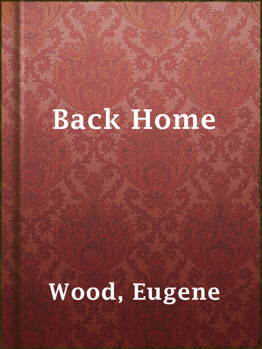 Title details for Back Home by Eugene Wood - Available